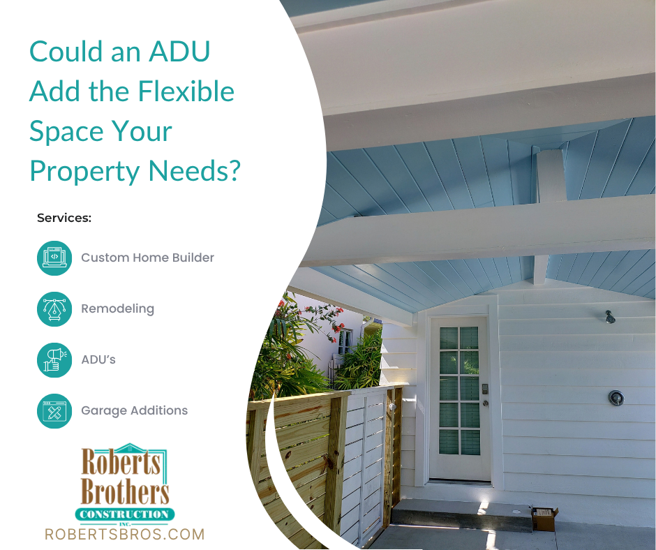 Could an ADU Add the Flexible Space Your Property Needs? roberts brothers